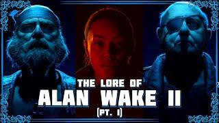 The Prelude To The Weird. The Lore of ALAN WAKE 2 pt. 1