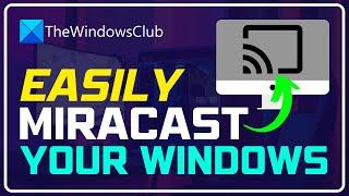 Miracast for Windows 1110 How to Setup & Check for Support