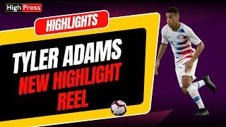 Tyler Adams Skills and Highlights