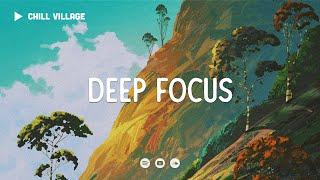 Deep Focus Lofi Mix  StudyWork Concentration chill lo-fi hip hop beats