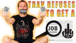 TRAVIS REFUSES TO GET A JOB *HERES WHY* CHANNON ROSE VLOGS