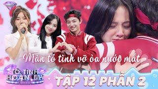 Tỏ Tình Hoàn Mỹ Mùa 2 Tập 12 Phần 2 HAPPY ENDING ngập nước mắt của cặp đôi bạn thân Luna Lê Đức?