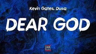 Kevin Gates Dusa - Dear God Lyrics