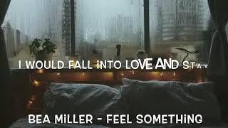 Bea Miller - Feel Something Lyrics