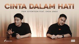 CINTA DALAM HATI - ENDA UNGU Ft. IFAN SEVENTEEN  Cover With The Singer #13 Acoustic Version