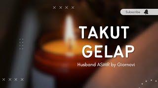 Takut Gelap  Husband ASMR  Indonesia