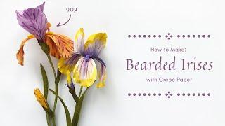 MAKING BEARDED IRIS WITH CREPE PAPER - 90G VERSION  Sneak Peek