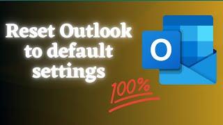 Resetting Outlook to Default Settings Step-by-Step Guide 2023