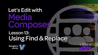Lets Edit with Media Composer - Lesson 13 - Using Find & Replace