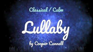 Lullaby • Cooper Cannell • Classical  Calm Music 1 Hour Version