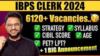 IBPS Clerk Notification 2024 + 1 Big Announcement  Strategy  Syllabus  Vacancies  LPT PET
