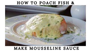 How to Poach Salmon and Make Mousseline Sauce