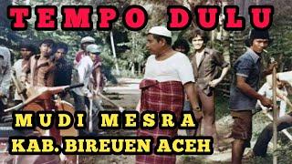 #MUDIMESRA #SAMALANGA #BIREUEN NOSTALGIA DAYAH MUDI MESRA TEMPOE DULU 20 TAHUN YANG LALU