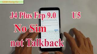 Samsung J4 Plus Android 9.0 U5 Frp Bypass without Pc no Sim Talkback not Work.