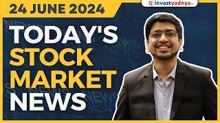 Todays Stock Market News - 24062024  Aaj ki Taaza Khabar