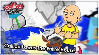 Caillou Steals Boris Lawnmower & Lawns The HouseBreaks The LawnmowerGrounded