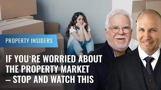 If you’re worried about the property market – stop and watch this first  Property Insiders