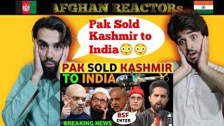 BREAKING NEWS PAK SOLD KASHMIR TO INDIA PAKISTANI POLITICIAN BIG STATEMENT  Afghan Reaction