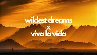 Wildest Dreams x Viva la Vida  Taylor Swift x Coldplay