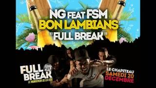 NG feat FSM - BON LAMBIANS  FULL BREAK 