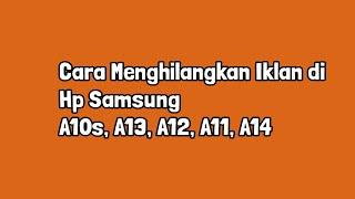 Cara Menghilangkan Iklan di Hp Samsung A10s A13 A12 A11 A14