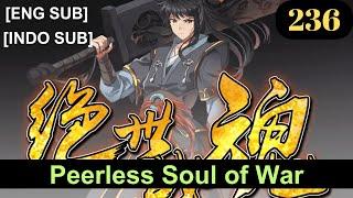 Peerless Soul of War Episode 236 Subbed English + Indonesian