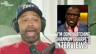 Im Done Watching Shannon Sharpes Interviews  Joe Explains Why Hes Done with Shannon
