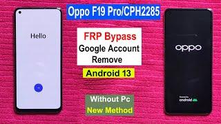 Oppo F19 Pro FRP Bypass Android 13  Oppo CPH2285 GmailGoogle Lock Remove  FRP Unlock Oppo F19 pro