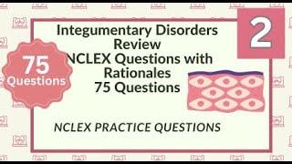 Integumentary System Nursing Questions and Answers 75 NCLEX Prep Questions Test 2