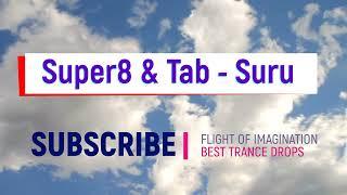 Best Trance Drops  Super8 & Tab -  Suru