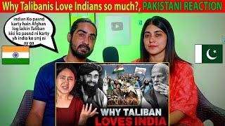 Why Talibanis Love Indians so much?  Pakistani Reaction