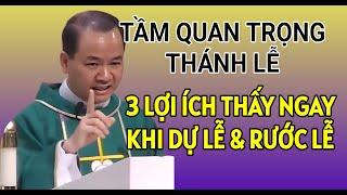 NHỮNG LỢI ÍCH THẤY NGAY KHI DỰ THÁNH LỄ VÀ RƯỚC LỄ  LINH MỤC PHẠM TĨNH GIẢNG & GIẢI ĐÁP THẮC MẮC