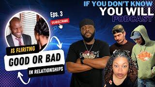 If You Dont Know You Will  Ep3 Flirting #blackpodcasts #dopeblackpods #podcastshow #spotifypodcast