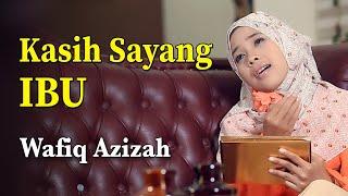 Wafiq Azizah - Kasih Sayang Ibu Official Music Video