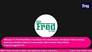 Mock Visa interview Session With The Fred Effect