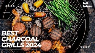 Best Charcoal Grills 2024  don’t buy one before watching this