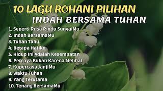 Indah Bersama Tuhan 10 Lagu Rohani Pilihan