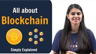 All about Blockchain  Simply Explained