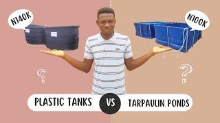 Fish Tanks or Tarpaulin Fish Ponds ?