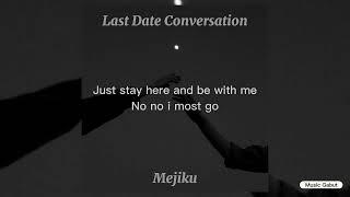 Last Date Conversation - Mejiku Lyrics