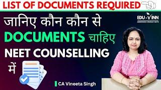 DOCUMENTS REQUIRED FOR NEET COUNSELING 2024  MBBS  BDS...