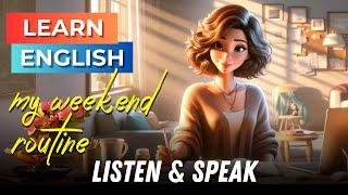 My Weekend Routine Improve Your English  English Listening Skills - Speaking Skills  Daily Life