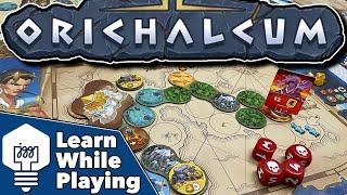 Orichalcum - Learn While Playing