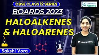 Haloalkenes and Haloarenes CBSE Class 12 Boards  Boards 2023  Sakshi Vora