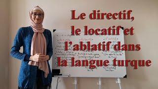 Leçon N12 Le directif le locatif et lablatif dans la langue turque ***Apprendre le turc ***