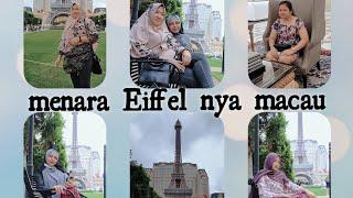 KELLING PARISIAN menara Eiffel nya MACAU  nganterin ibu PKK selfie