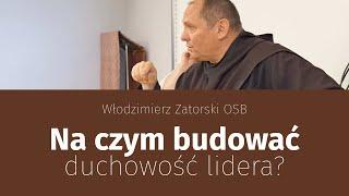 Na czym budować duchowość lidera?