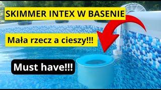 Skimmer INTEX - Jaka pompa ? Jak podłączyć ?? potrzebujesz go w swoim basenie.
