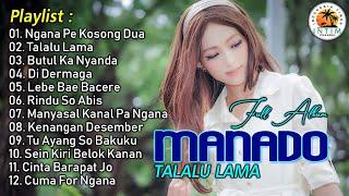 Kompilasi Lagu Manado “ TALALU LAMA “ Full Album Manado 2024