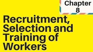 2.3 Recruitment Selection and Training of Workers